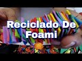 ¿Qué hago con los pedazos de foami? reciclado de foami