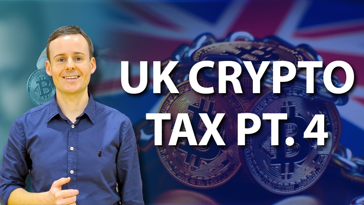UK Crypto Tax Explained By Leading Cryptocurrency Accountant - Part 4