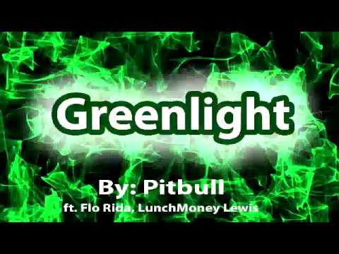 Pitbull-Greenlight Ft. Flo Rida, Lunchmoney