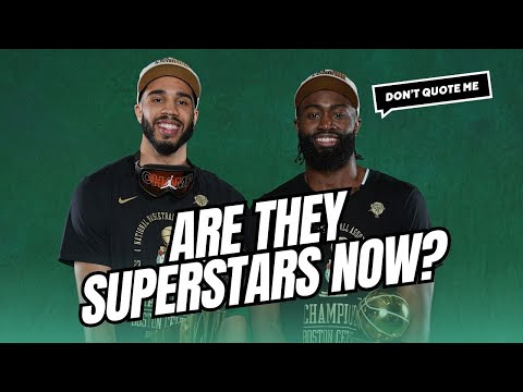 Are Jayson Tatum & Jalen Brown Superstars Now? | Don't Quote Me