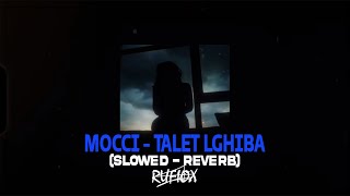 mocci - talet lghiba (slowed-reverb)