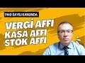 VERGİ AFFI SON TARİH YAKLAŞIYOR | BORÇ YAPILANDIRMASI  | 7440 SAYILI KANUN