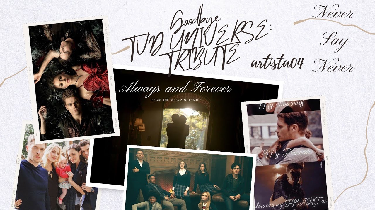 Goodbye TVD UNIVERSE: Tribute - Never Say Never