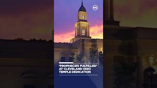 'Prophecies fulfilled' at Cleveland, Ohio Temple dedication