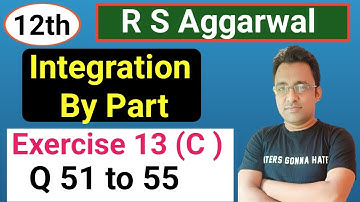 12th l Integration l Ex-13 (C) ) l Q 51 to 55 l R S Aggarwal