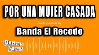 Banda El Recodo - Por Una Mujer Casada (Versión Karaoke)