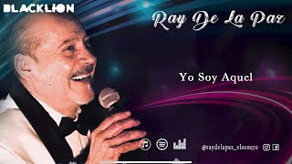 Ray De La Paz - Yo Soy Aquel (Video Lyric Oficial)