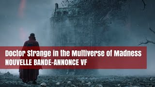 Doctor Strange in the Multiverse of Madness : la nouvelle bande-annonce VF