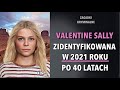 VALENTINE SALLY - ZIDENTYFIKOWANA PO 40 LATACH | KAROLINA ANNA