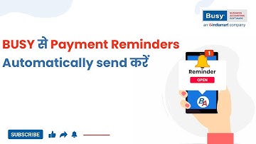 BUSY से Payment Reminders Automatically send करें (Hindi) | BUSY | BUSY Agent |