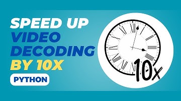Speed up Video Decoding by 10x with this simple trick