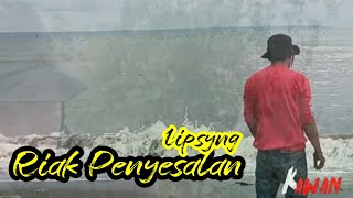 Lipsyg Minang Riak Panyasalan