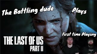 The Last of Us Part 2 - first time playing