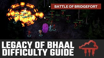 Siege of Dragonspear Legacy of Bhaal Difficulty Guide Part 4 - Battle of Bridgefort