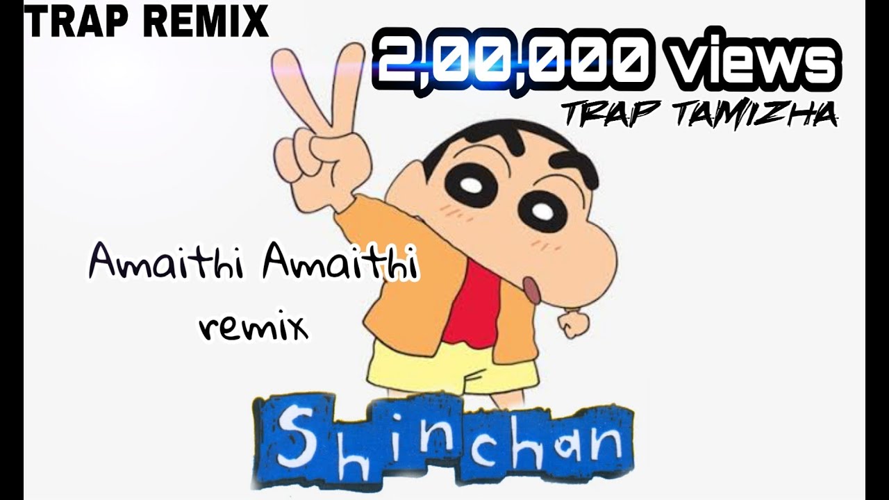 SHINCHAN VOX TAMIL REMIX TRAP  Amaithi Amaithi episode Remix Song video Trap Tamizha official