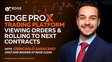 Viewing Orders & Rolling to the Next Contracts | EdgeProX Trading Platform Walk-Through - 07/21/2021