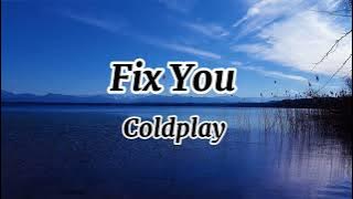 Fix You – Coldplay ( Lirik Terjemahan )