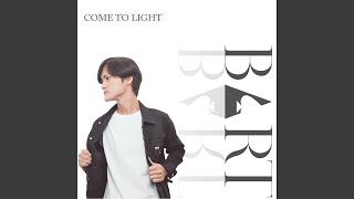 Come to light