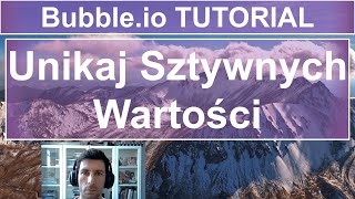 Unikaj Sztywnych Wartości - Avoid Hard-Coded Values | Bubble.io TUTORIAL