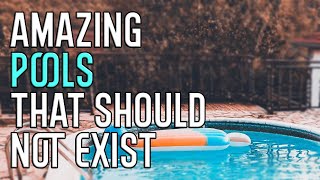 Top 10 Most amazing pools Should Not Exist | Craziest Pool Designs