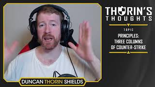 Thorin's Thoughts - Principles: Three Columns of Counter-Strike (CS:GO)