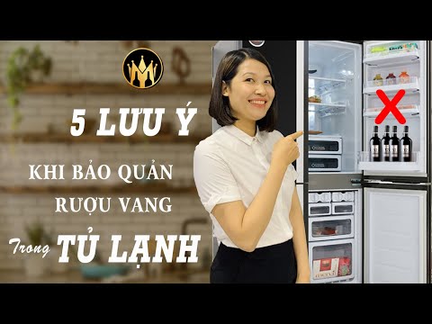 5 Lưu Ý Khi Bảo Quản Rượu Vang Trong Tủ Lạnh