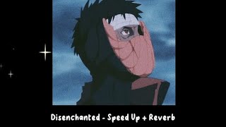 Disenchanted - Speed Up ( Obito AMV ) Lyrics