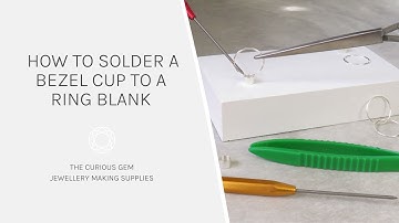 How to Solder A Bezel Cup to a Ring Blank