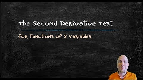 Applied Calculus - The Second Derivative Test for Functions of 2 Variables