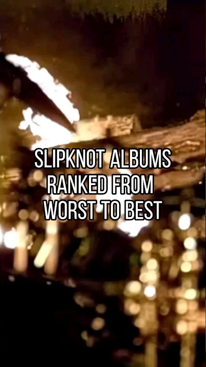 Slipknot Albums Ranked From Worst to Best