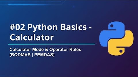 #02 Python Basics – Calculator Mode & Operator Rules (BODMAS | PEMDAS)