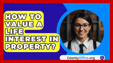 How To Value A Life Interest In Property? - CountyOffice.org