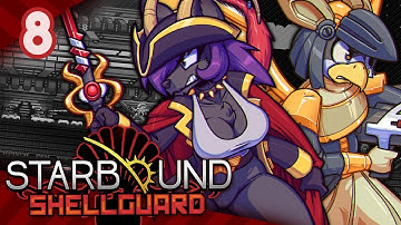 Starbound (Shellguard) Part 8: Oh, There