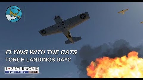 Flying with the Cats VF9 USN Day 2 Operation Torch Escort Mission IL-2 Cliffs of Dover Desert Wings.