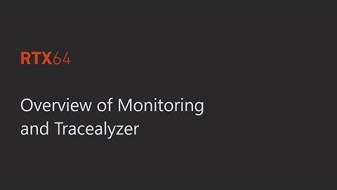 Overview of Monitoring and Tracealyzer in RTX64