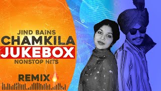 Amar Singh Chamkila Nonstop Remix | Jind Bains Remix | Latest Jukebox | All New Punjabi Songs 2024