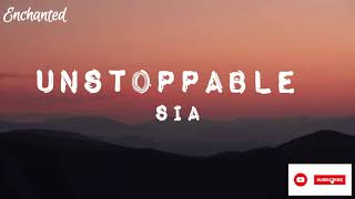 Unstoppable - Sia (Lyrics)