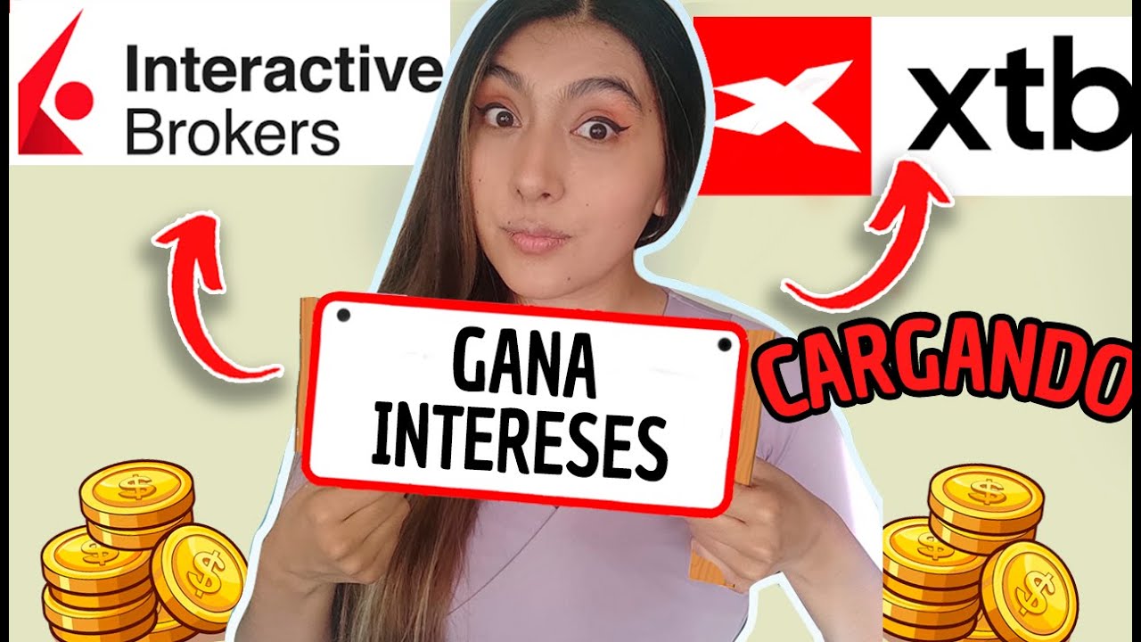 COMO CARGAR XTB E INTERACTIVE BROKERS GANANDO INTERESES EN EL PROCERO Y SIN COMISIÓN ( O MUY BAJA)