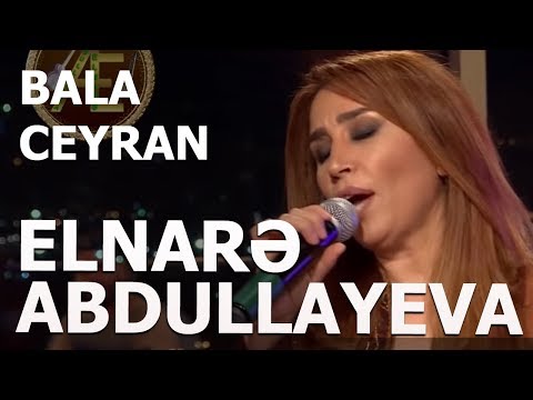 Elnarə Abdullayeva -Seygah -Bala Ceyran (Ay Zaur)