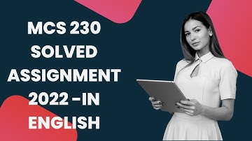 MCS 230 SOLVED ASSIGNMENT 2022 -IN ENGLISH