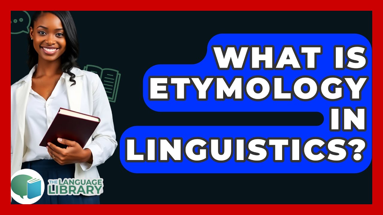 What Is Etymology In Linguistics The Language Library YouTube what-is-etymology-in-linguistics-the-language-library-youtube