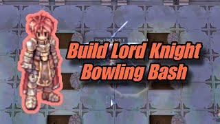 Build Lord Knight Bowling Bash Cheap Build Freero
