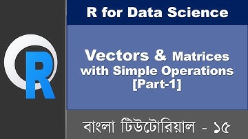 R Programming Bangla Tutorial 👉 Vectors & Matrices with Simple Operations [Part 1]