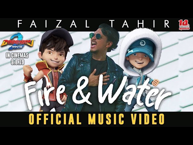 BoBoiBoy Movie 2 OST || Fire u0026 Water - Faizal Tahir [Official Music Video] class=