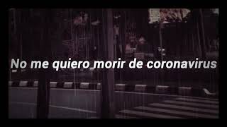 Daniel quien - No me quiero morir de Coronavirus (letra)