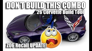 2026 CORVETTE BUILD TOOL LIVE DON'T MAKE THIS MISTAKE &amp; Z06 RECALL UPDATE