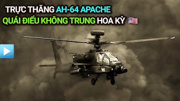Trực thăng AH-64 Apache | QUÁI ĐIỂU KHÔNG TRUNG Hoa Kỳ