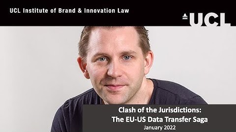 UCL IBIL: Max Schrems on Clash of Jurisdictions: The EU-US Data Transfer Saga