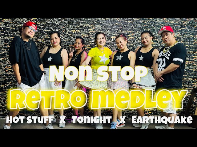 NON STOP RETRO MEDLEY | Hot Stuff x Tonight x Earthquake | Remix | Zumba | Dance Workout class=