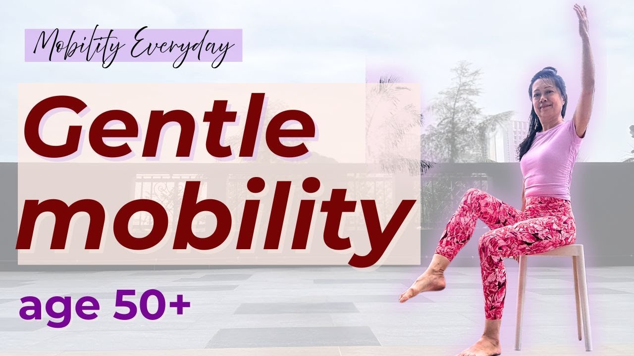 Gentle Mobility Examples MOBILITY EVERYDAY: Gentle Mobility Flow for Age 50+ - YouTube